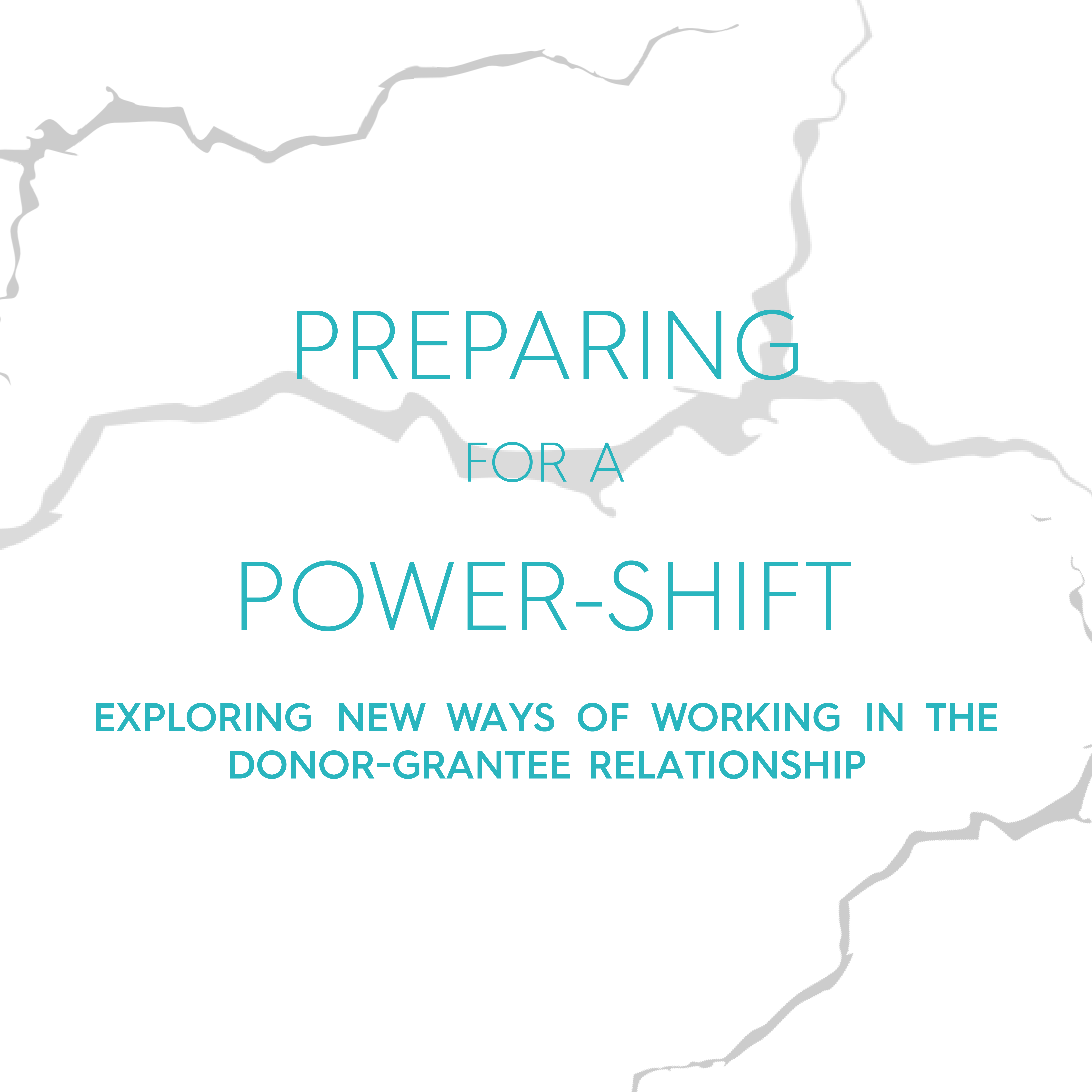 Preparing for a power-shift towards people and communities we work for and with: exploring new ways of working in the donor-grantee relationship